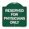 Signmission Designer Series Reserved for Physicians Only, Green & White Aluminum Sign, 18" x 18", GW-1818-23182 A-DES-GW-1818-23182 - alternate 1